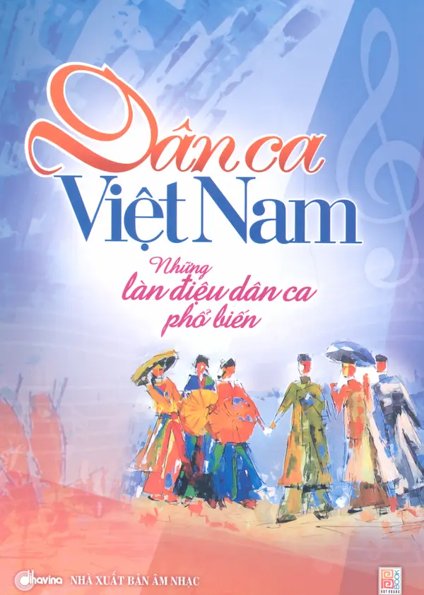 Dân Ca Việt Nam - Những Làn Điệu Dân Ca Phổ Biến